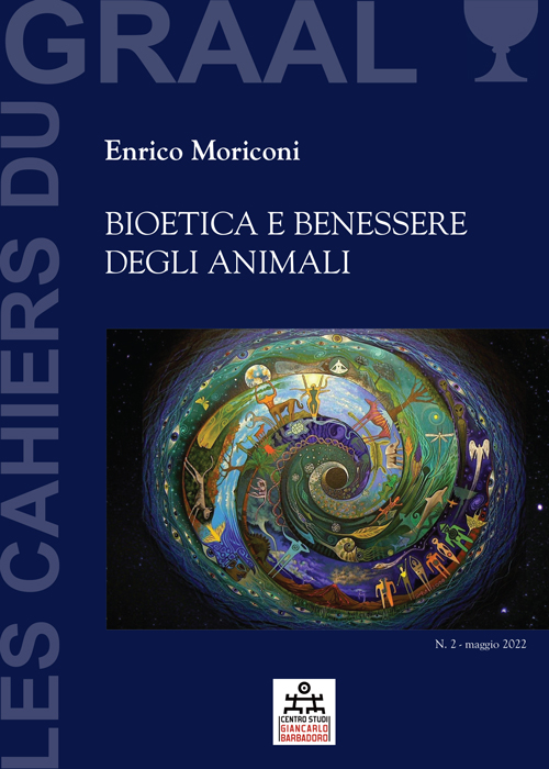 Les Cahiers du GRAAL Numero 2 - Maggio 2022 - Enrico Moriconi - BIOETICA E BENESSERE DEGLI ANIMALI