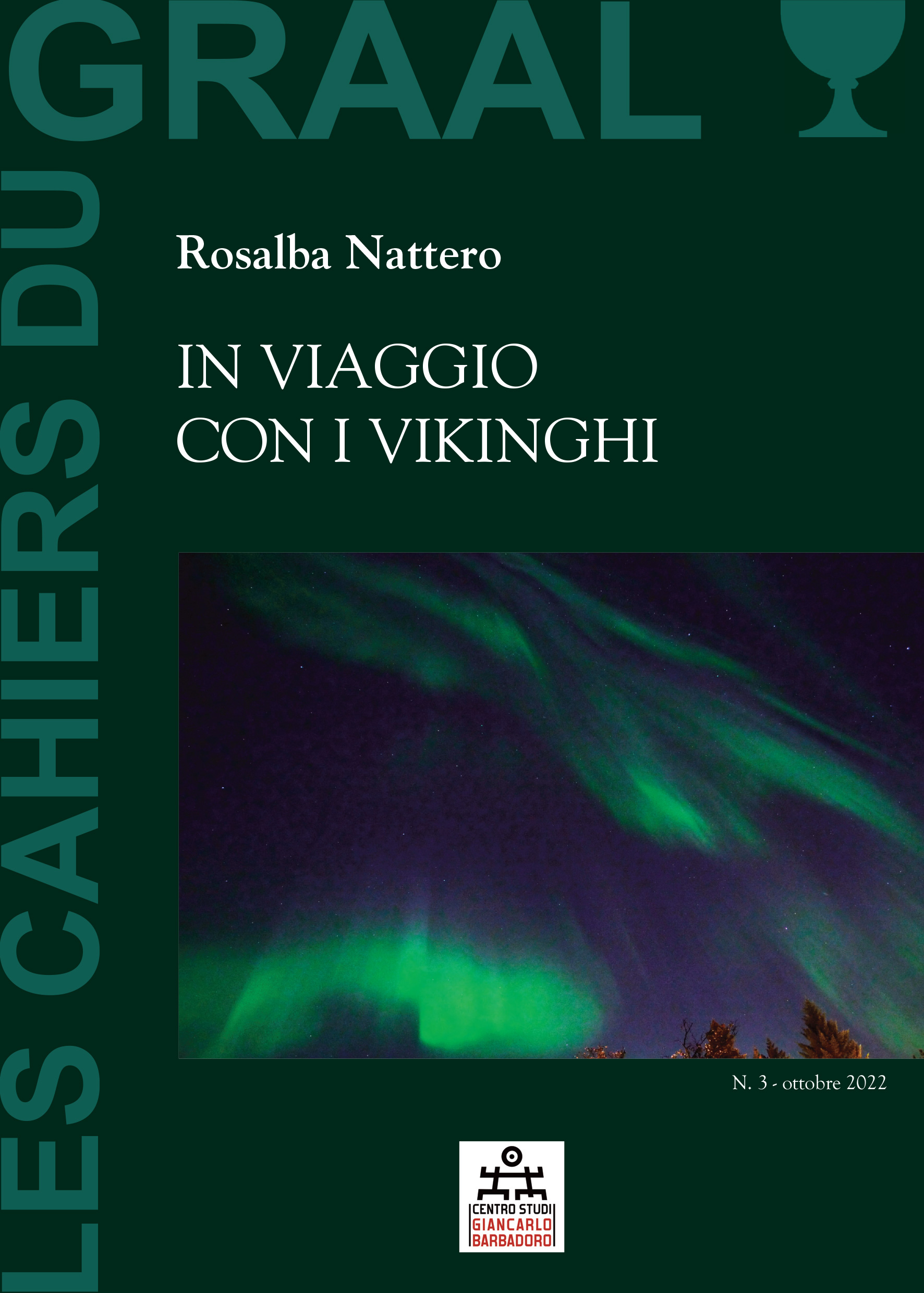 Les Cahiers du GRAAL Numero 3 - Ottobre 2022 - Rosalba Nattero - IN VIAGGIO CON I VIKINGHI